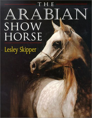 Beispielbild fr The Arabian Show Horse zum Verkauf von Reuseabook