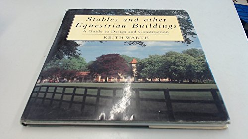 Stock image for Stables and Other Equestrian Buildings: A Guide to Design and Construction for sale by WorldofBooks