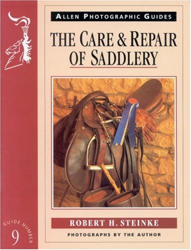 9780851316895: The Care and Repair of Saddlery: 9 (Allen Photographic Guides)