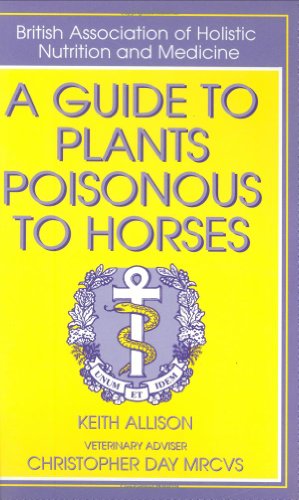 Imagen de archivo de A Guide to Plants Poisonous to Horses a la venta por AwesomeBooks