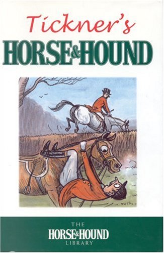 Beispielbild fr Tickner's Horse and Hound zum Verkauf von ThriftBooks-Atlanta