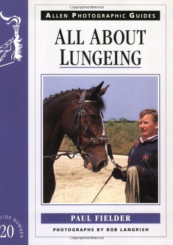 Stock image for All About Lungeing (Allen Photographic Guides) for sale by Reuseabook
