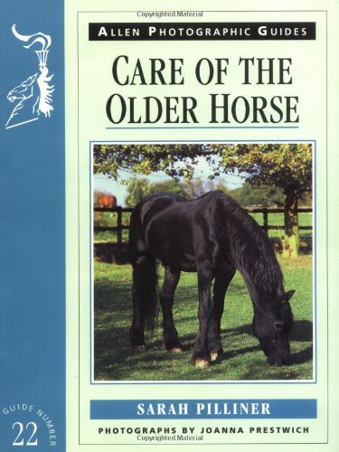 Stock image for Care of the Older Horse (Allen Photographic Guides) for sale by WorldofBooks
