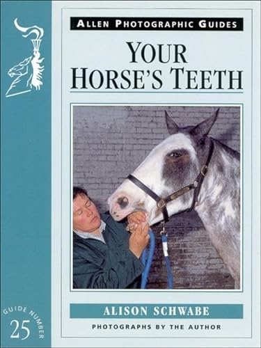 Stock image for Your Horse's Teeth: 25 (Allen Photographic Guides) for sale by WorldofBooks