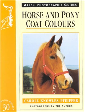 9780851317649: Horse and Pony Coat Colours: No. 30 (Allen Photographic Guides)