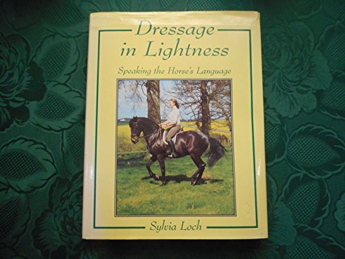 Beispielbild fr Dressage in Lightness Speaking the Horse's Language zum Verkauf von WorldofBooks