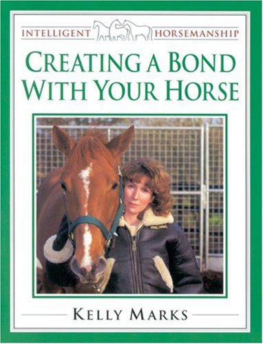 Stock image for Creating a Bond with Your Horse (Intelligent Horsemanship) for sale by WorldofBooks