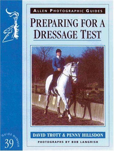 Imagen de archivo de Preparing for a Dressage Test: No.39 (Allen Photographic Guides) a la venta por WorldofBooks