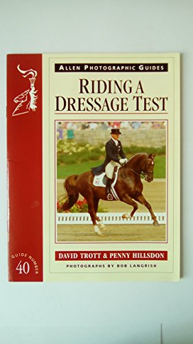 Imagen de archivo de Riding a Dressage Test (Allen Photographic Guides) a la venta por SecondSale