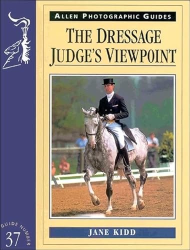 Stock image for The Dressage Judge's Viewpoint (Allen Photographic Guides) for sale by Reuseabook