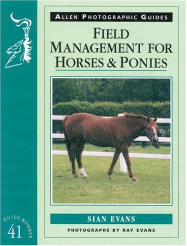 Imagen de archivo de Field Management for Horses and Ponies (Allen Photographic Guides) [Soft Cover ] a la venta por booksXpress