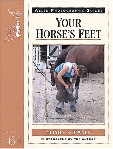 Stock image for Your Horse's Feet (Allen Photographic Guides) for sale by Goldstone Books