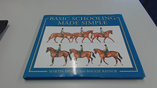 Stock image for Basic Schooling Made Simple: A Step-by-step Illustrated Guide to Easy and Effective Basic Training for Every Horse Owner for sale by WorldofBooks