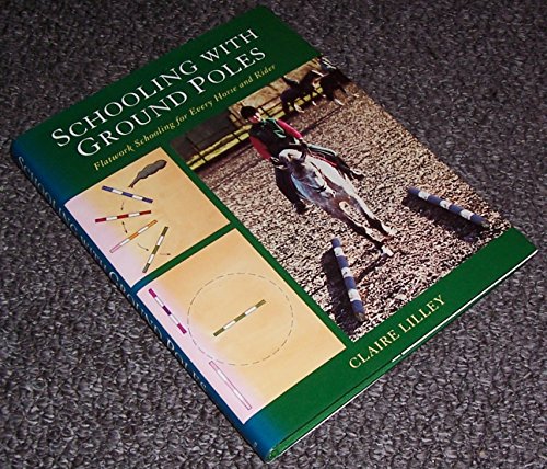 Schooling With Ground Poles (9780851318646) by Claire Lilley