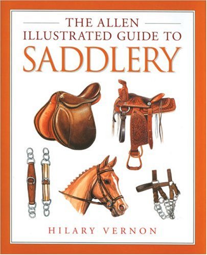Stock image for The Allen Illustrated Guide to Saddlery (Allen Illustrated Guides) for sale by Books of the Smoky Mountains
