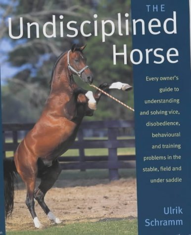 Imagen de archivo de The Undisciplined Horse a la venta por WorldofBooks