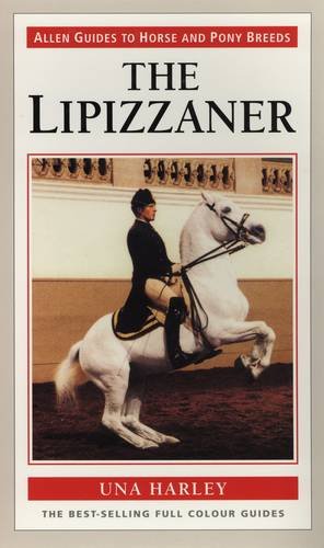 Beispielbild fr The Lipizzaner (Allen Guides to Horse and Pony Breeds) zum Verkauf von Brook Bookstore