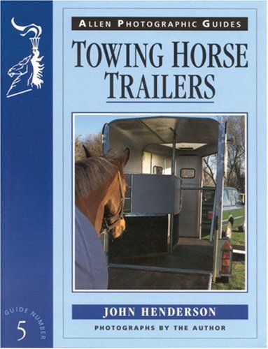Stock image for Towing Horse Trailers (Allen Photographic Guides) for sale by Reuseabook