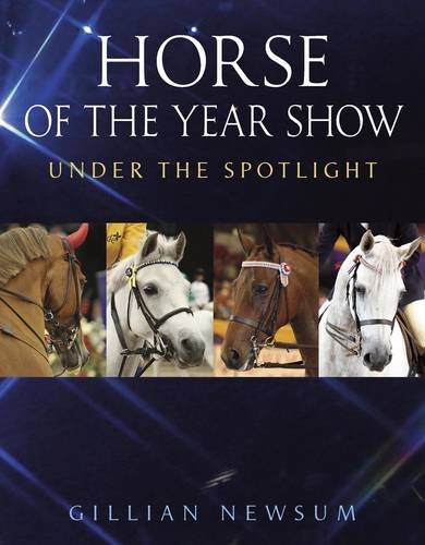 Beispielbild fr Horse of the Year Show: Under the Spotlight zum Verkauf von WorldofBooks