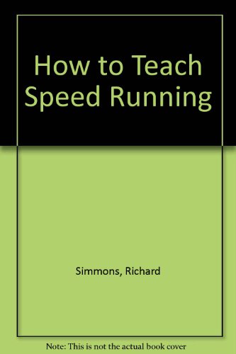 Beispielbild fr How to Teach Speed Running-sprints-hurdles-relays:a guide for teachers and coaches (a first printing) zum Verkauf von S.Carter