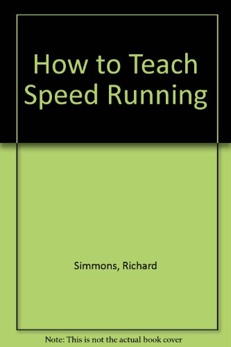 Stock image for How to Teach Speed Running-sprints-hurdles-relays:a guide for teachers and coaches (a first printing) for sale by S.Carter