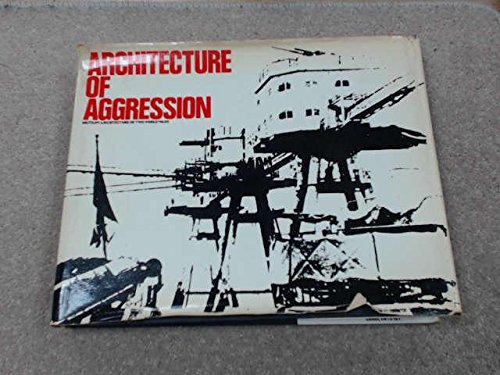 Imagen de archivo de Architecture of aggression. A history of military architecture in North West Europe, 1900-1945 a la venta por Bernhard Kiewel Rare Books