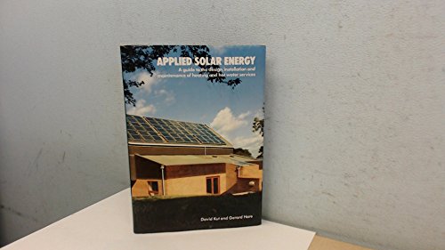 Beispielbild fr Applied Solar Energy: A Guide to the Design, Installation, and Maintenance of Heating and Hot Water Services zum Verkauf von Bookshelfillers