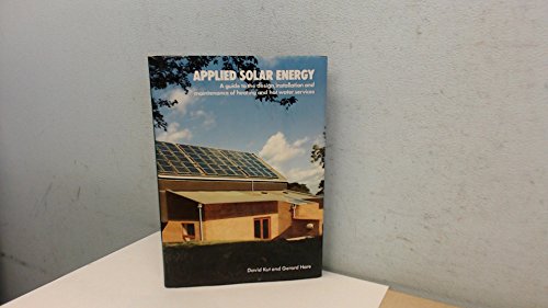 Stock image for Applied Solar Energy: A Guide to the Design, Installation, and Maintenance of Heating and Hot Water Services for sale by Bookshelfillers