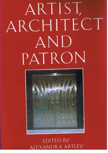 Stock image for Artist, Architect and Patron: A Partnership for Posterity, for sale by Crouch Rare Books