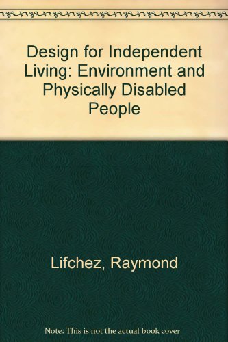 Stock image for Design for Independent Living: Environment and Physically Disabled People for sale by Phatpocket Limited
