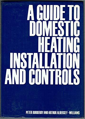 Stock image for A Guide to Domestic Heating Installation and Controls for sale by PsychoBabel & Skoob Books