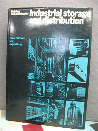 9780851392745: Building and Planning for Industrial Storage and Distribution