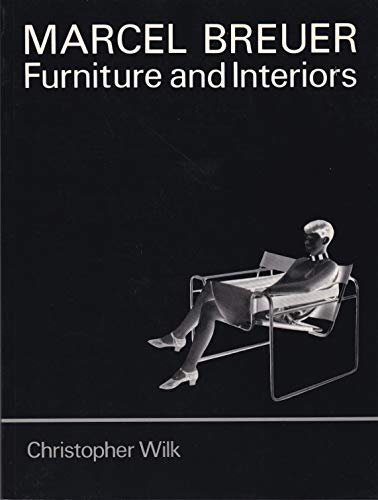 Imagen de archivo de Marcel Breuer, Furniture and Interiors a la venta por Hamelyn