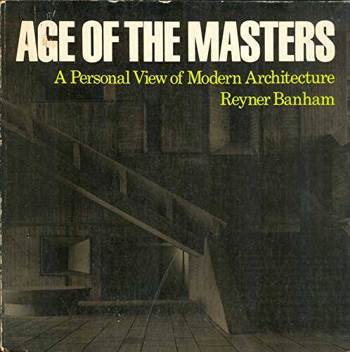 9780851393957: Age of the Masters: Personal View of Modern Architecture