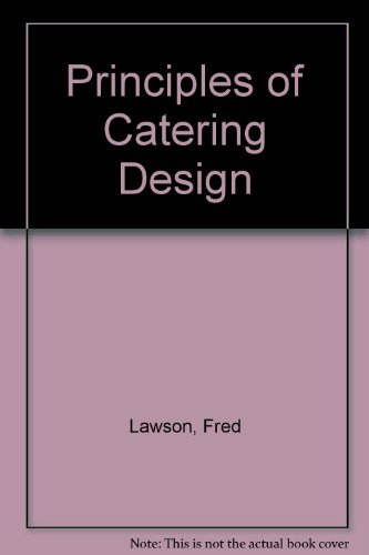 Beispielbild fr Principles of Catering Design Lawson, Fred H. zum Verkauf von online-buch-de