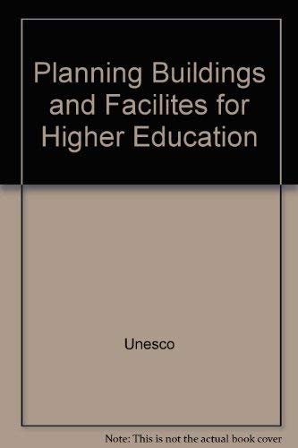 Planning Buildings and Facilities for Higher Education.