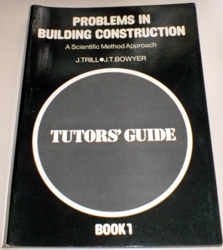 Imagen de archivo de Problems in Building Construction: Tutor's Gde: A Scientific Method Approach a la venta por WorldofBooks