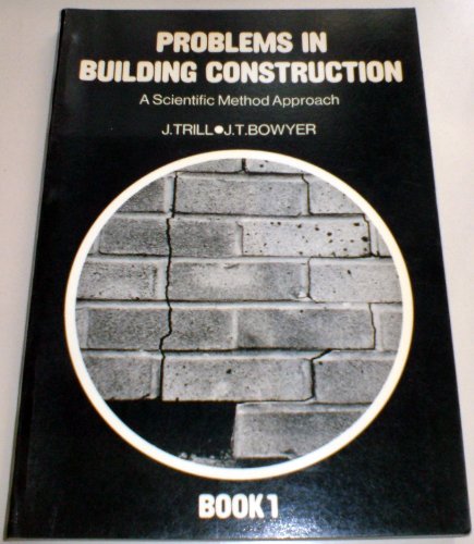 Beispielbild fr Problems in Building Construction : A Scientific Method Approach zum Verkauf von Better World Books Ltd