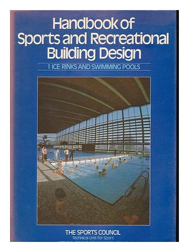 Imagen de archivo de Handbook of Sports and Recreational Building Design: Ice Rinks and Swimming Pools v. 3 a la venta por AwesomeBooks