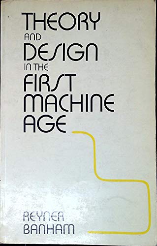 Stock image for Theory and Design in the First Machine Age for sale by ThriftBooks-Atlanta