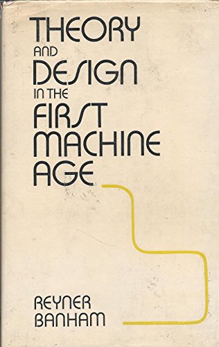 9780851396330: Theory and Design in the First Machine Age