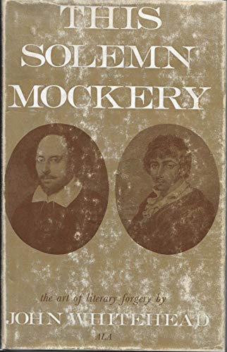 Beispielbild fr This solemn mockery: The art of literary forgery zum Verkauf von Wonder Book