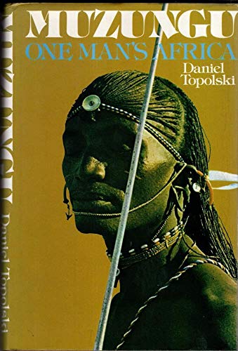 Muzungu: One man's Africa (9780851402505) by Topolski, Daniel