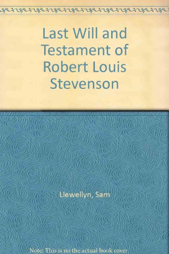 The Last Will & Testament of Robert Louis Stevenson (9780851405445) by Sam Llewellyn