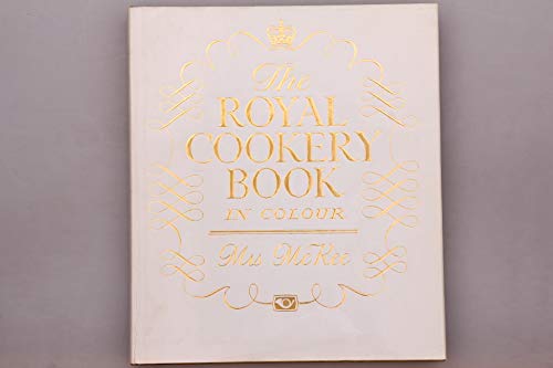 Beispielbild fr The Royal Cookery Book : In Colour zum Verkauf von Better World Books