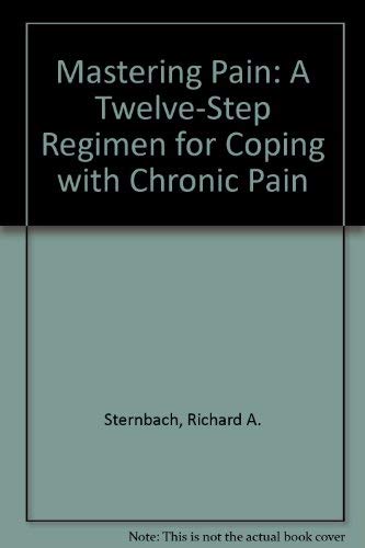 Beispielbild fr Mastering Pain: A Twelve-Step Regimen for Coping with Chronic Pain zum Verkauf von WorldofBooks
