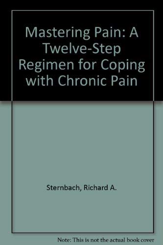 Imagen de archivo de Mastering Pain: A Twelve-Step Regimen for Coping with Chronic Pain a la venta por WorldofBooks