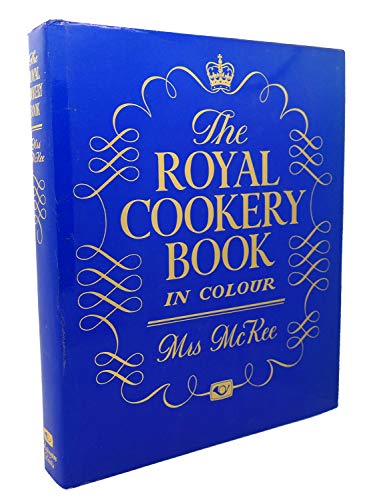 Beispielbild fr The Royal Cookery Book in Colour zum Verkauf von WorldofBooks