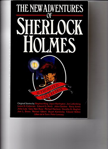 The New Adventures of Sherlock Holmes - Stephen King; Joyce Harrington; Jon Lellenberg; Loren D. Estleman; Edward D. Hoch; John Gardner; Barry Jones; John Lutz; Gary Alan Ruse; Dorothy B. Hughes; Jon L. Breen; Edward Wellen; Lillian De La Torre; Peter Lovesey