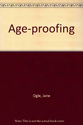 Age-proofing (9780851407821) by Jane Ogle